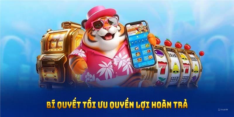 Bí quyết tối ưu quyền lợi hoàn trả