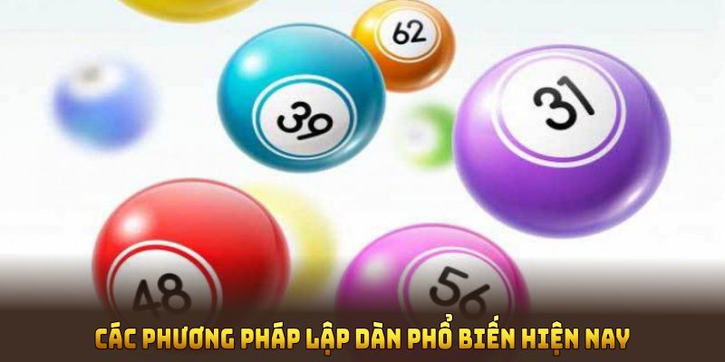 Các phương pháp lập dàn phổ biến hiện nay