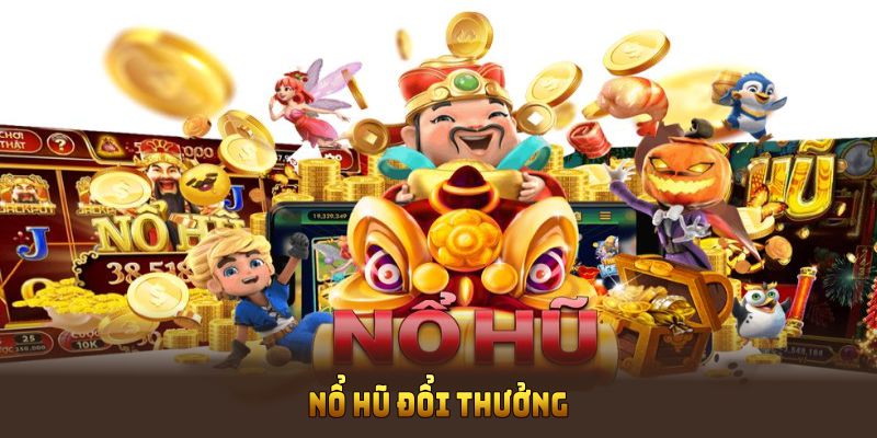 Nổ hũ đổi thưởng