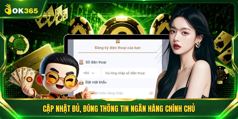 Cập nhật đủ, đúng thông tin ngân hàng chính chủ