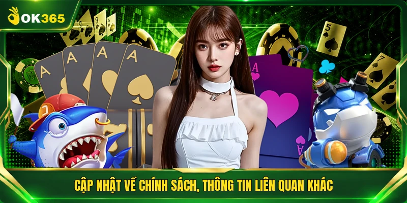 Cập nhật về chính sách, thông tin liên quan khác