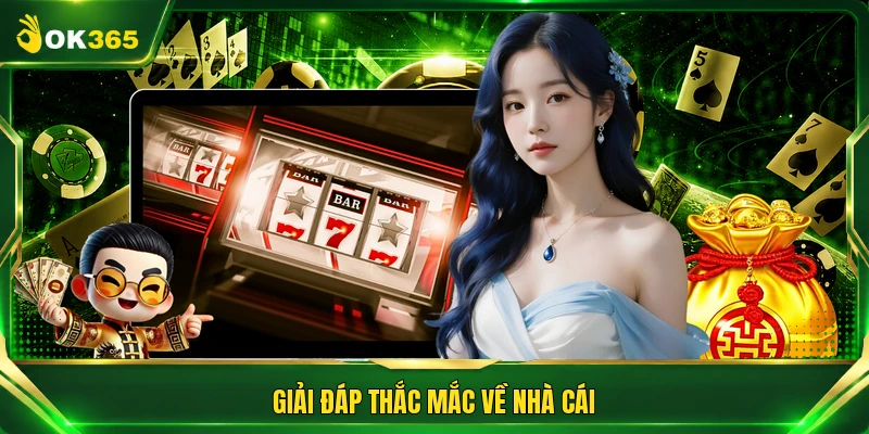 Giải đáp thắc mắc về nhà cái