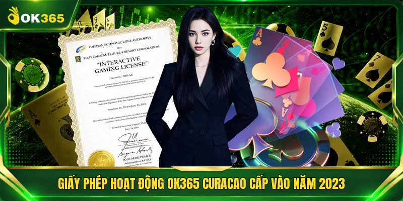 Giấy phép hoạt động OK365 Curacao cấp vào năm 2023