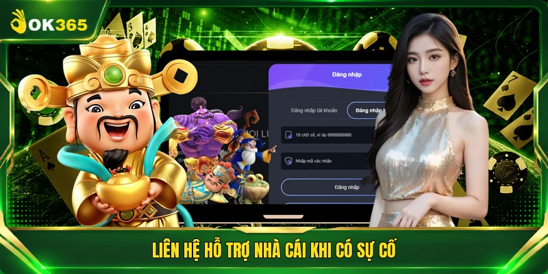Liên hệ hỗ trợ nhà cái khi có sự cố