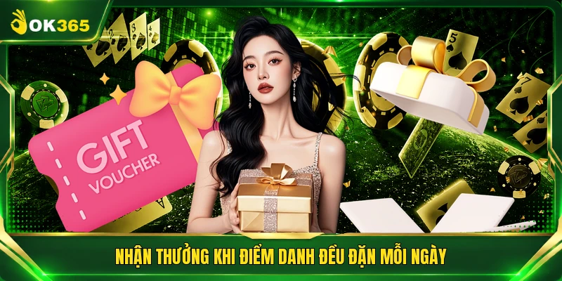 Nhận thưởng khi điểm danh đều đặn mỗi ngày