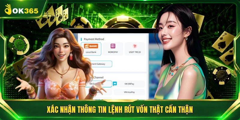Xác nhận thông tin lệnh rút vốn thật cẩn thận
